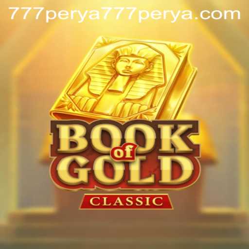 Exploring the Excitement of Book of Gold Classic and 777 Perya Casino