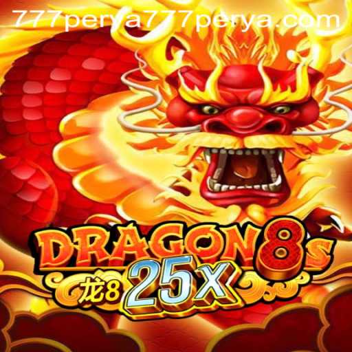 Dragon8s25x: A Journey into the Heart of 777 Perya Casino